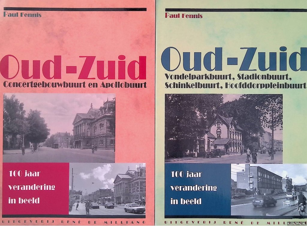 Fennis, Paul - Oud Zuid: 100 jaar verandering in beeld (2 delen)