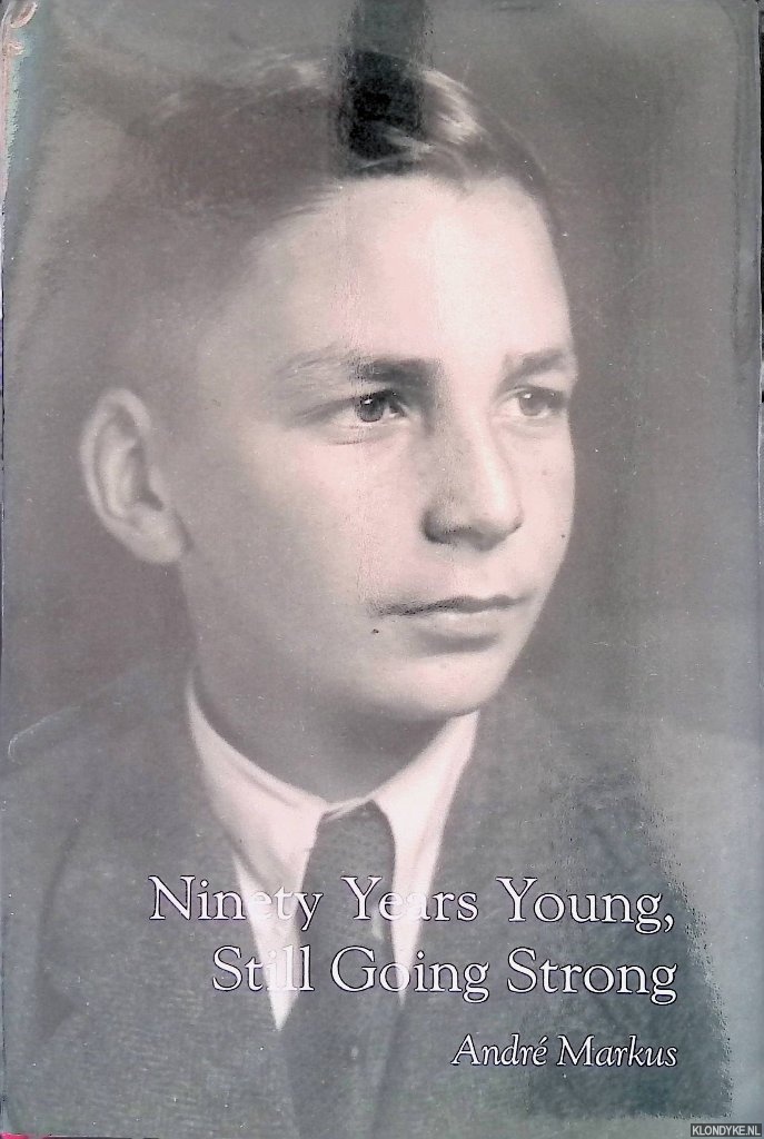 Markus, Andr - Ninety Years Young, Still Going Strong
