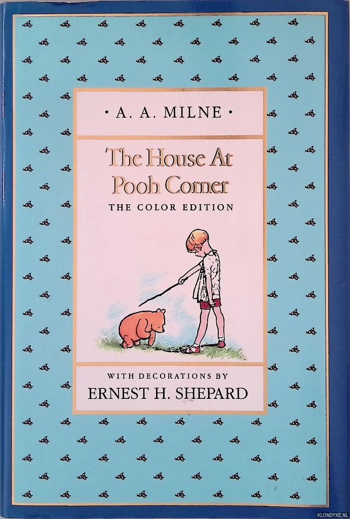 Milne, A.A. & Ernest H. Shepard (illustrations) - The House At Pooh Corner: The Color Edition