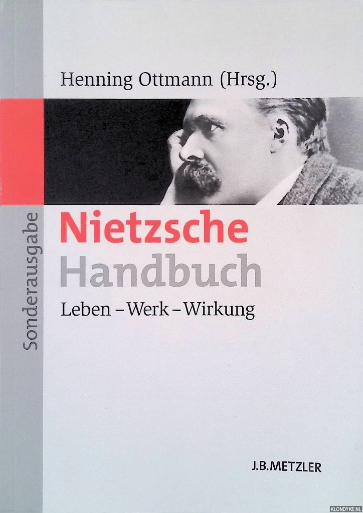 Ottmann, Henning - Nietzsche-Handbuch: Leben - Werk - Wirkung: Sonderausgabe