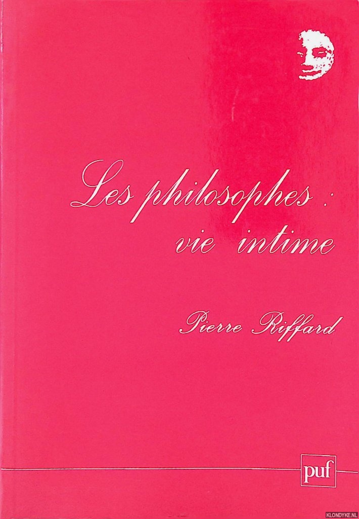 Riffard, Pierre - Les philosophes: Vie intime