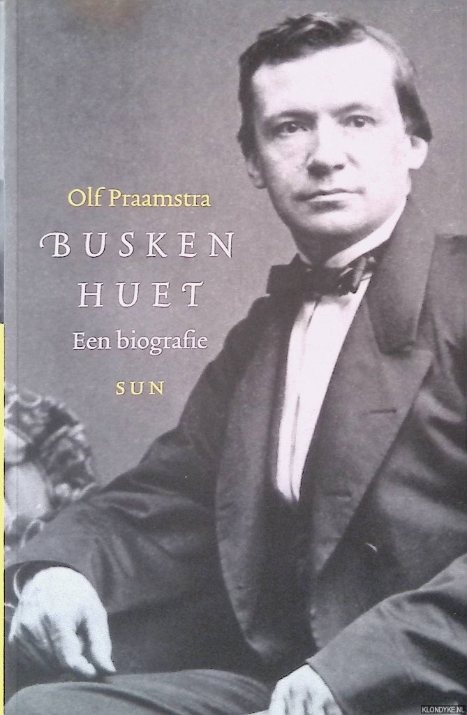 Praamstra, Olf - Busken Huet: Een biografie