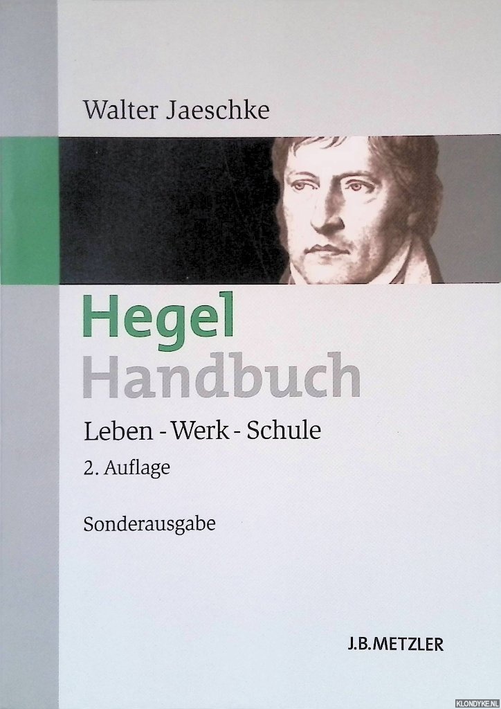 Jaeschke, Walter - Hegel-Handbuch: Leben-Werk-Schule
