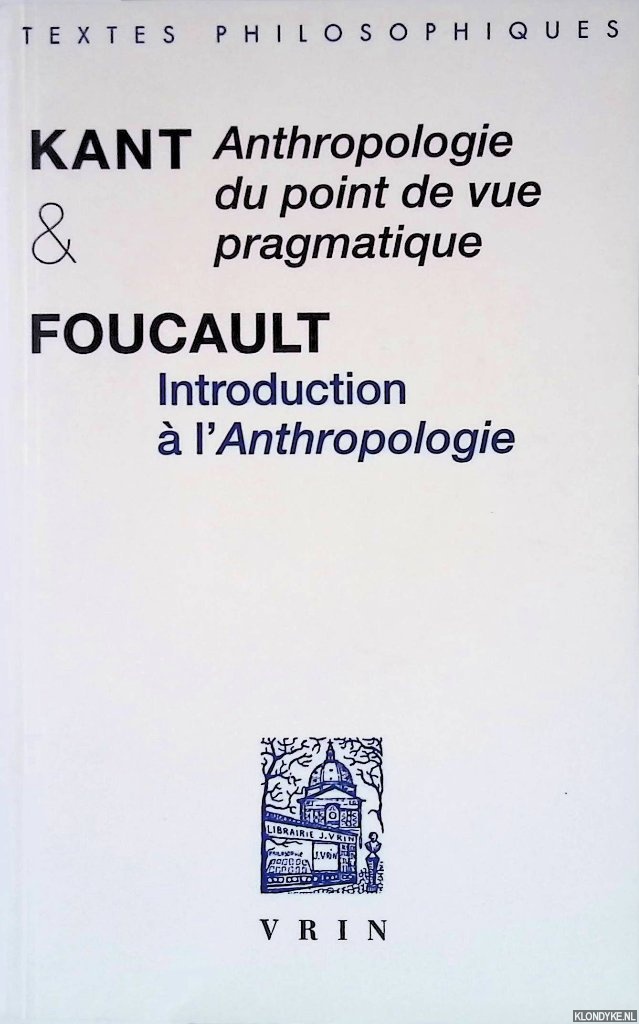 Defert, D. - and others - Kant: Anthropologie du Point de vue pragmatique: Foucault: Introduction  L'anthropologie