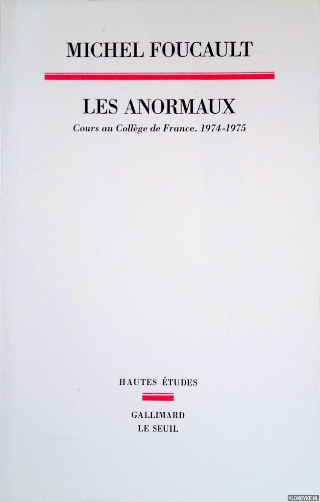 Foucault Michel - Les Anormaux: Cours au Collge de France, 1974-1975