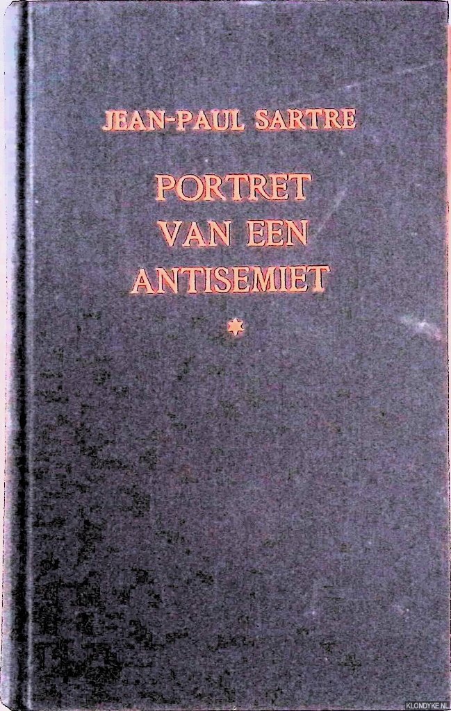 Sartre, Jean-Paul - Portret van een antisemiet: Overdenkingen over het Joodse vraagstuk