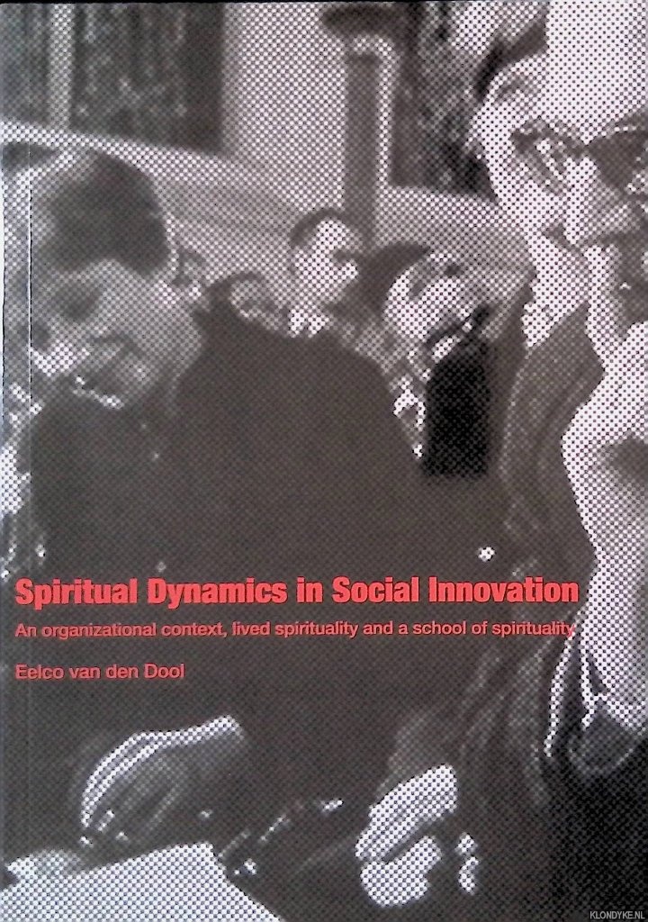 Dool, Eelco van den - Spiritual Dynamics in Social Innovation
