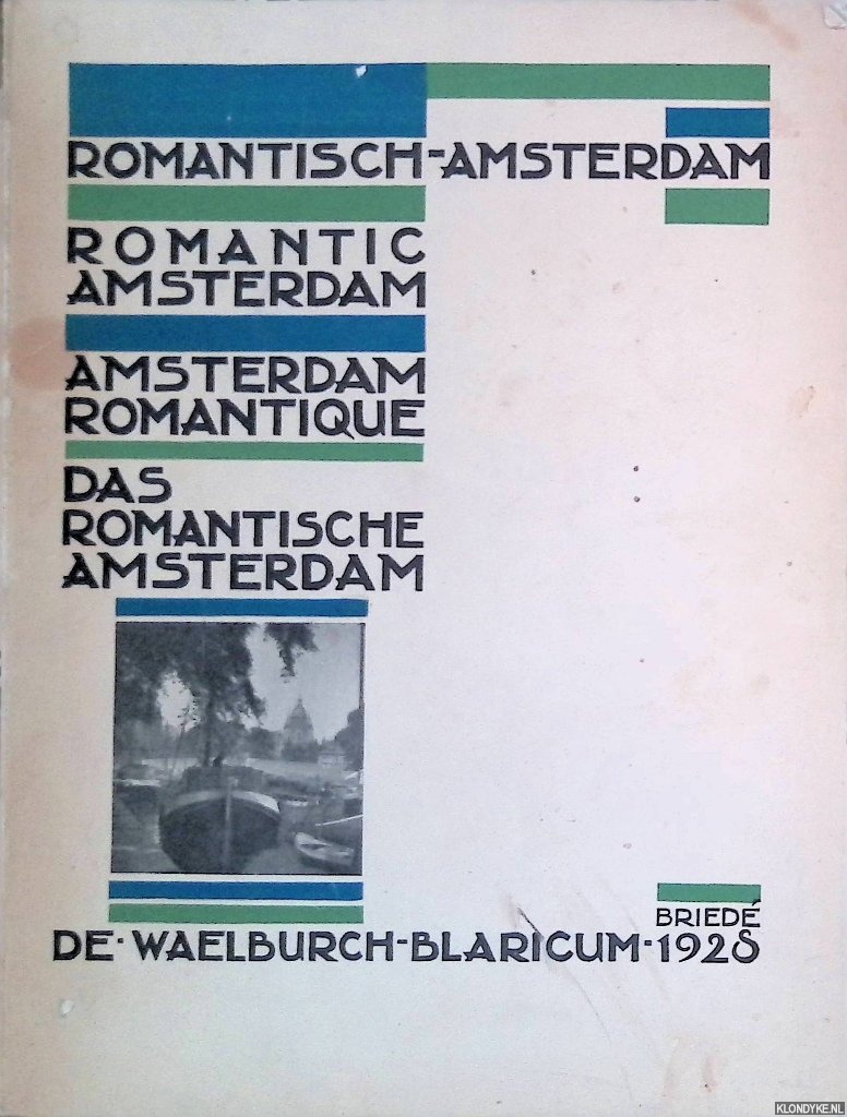 Waals, L. Th. v.d. (inleiding) - Romantisch Amsterdam = Romantic Amsterdam = Amsterdam Romantique = Das romantische Amsterdam