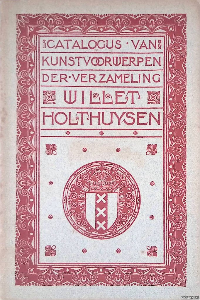 [Coenen, Frans] - Catalogus van kunstvoorwerpen der verzameling Willet Holthuysen