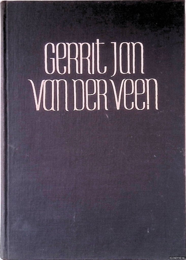 Helman, Albert - Gerrit-Jan van der Veen: een doodgewone held: De levensgeschiedenis van Gerrit-Jan van der Veen 1902 - 1944
