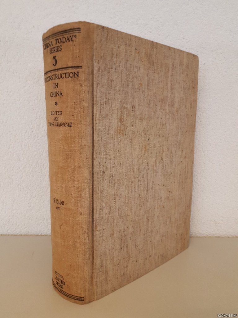 Leang-Li, T'ang (editor) - Reconstruction in China: a Record of Progress and Achievement in Facts and Figures: with Illustrations and Maps