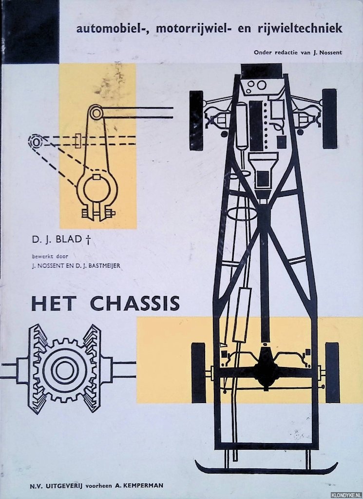 Blad, D.J. & J. Nossent (bewerking) & D.J. Bastmeijer (bewerking) - Automobiel-, motorrijwiel- en rijwieltechniek: het chassis