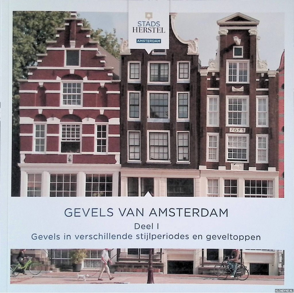 Rouwhorst, Theo - Gevels van Amsterdam: Deel I: Gevels in verschillende stijlperiodes en geveltoppen