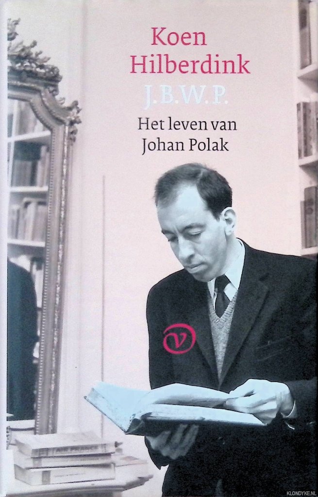 Hilberdink, Koen - J.B.W.P.: Het leven van Johan Polak