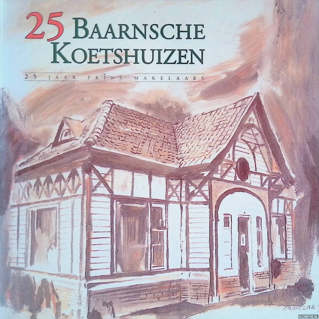 Prins, Willem (redactie) - 25 Baarnsche Koetshuizen: 25 jaar Prins Makelaars