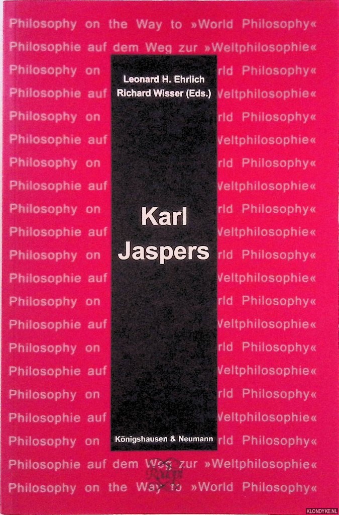 Ehrlich, Leonard H. & Richard Wisser - Karl Jaspers: Philosophy on the Way to 