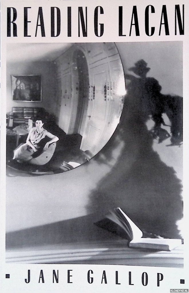 Gallop, Jane - Reading Lacan: The Uses of Images as Historical Evidence