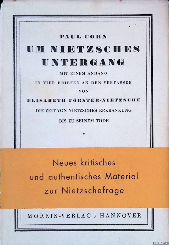 Cohn. Paul - Um Nietzsches Untergang: Beitrge zum Verstndnis des Genies