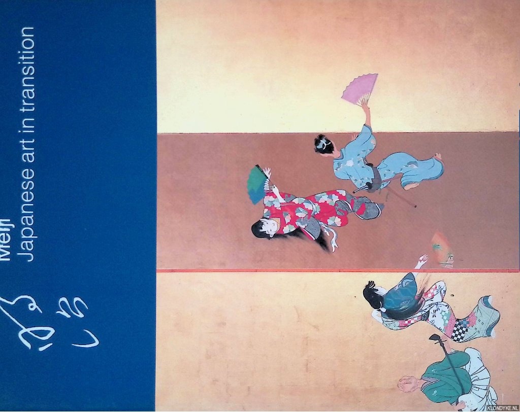 Vos, F. - and others - Meiji: Japanese art in transition: ceramics, cloisonn, lacquer, prints, illustrated books, drawings and paintings from the Meiji period (1868-1912)
