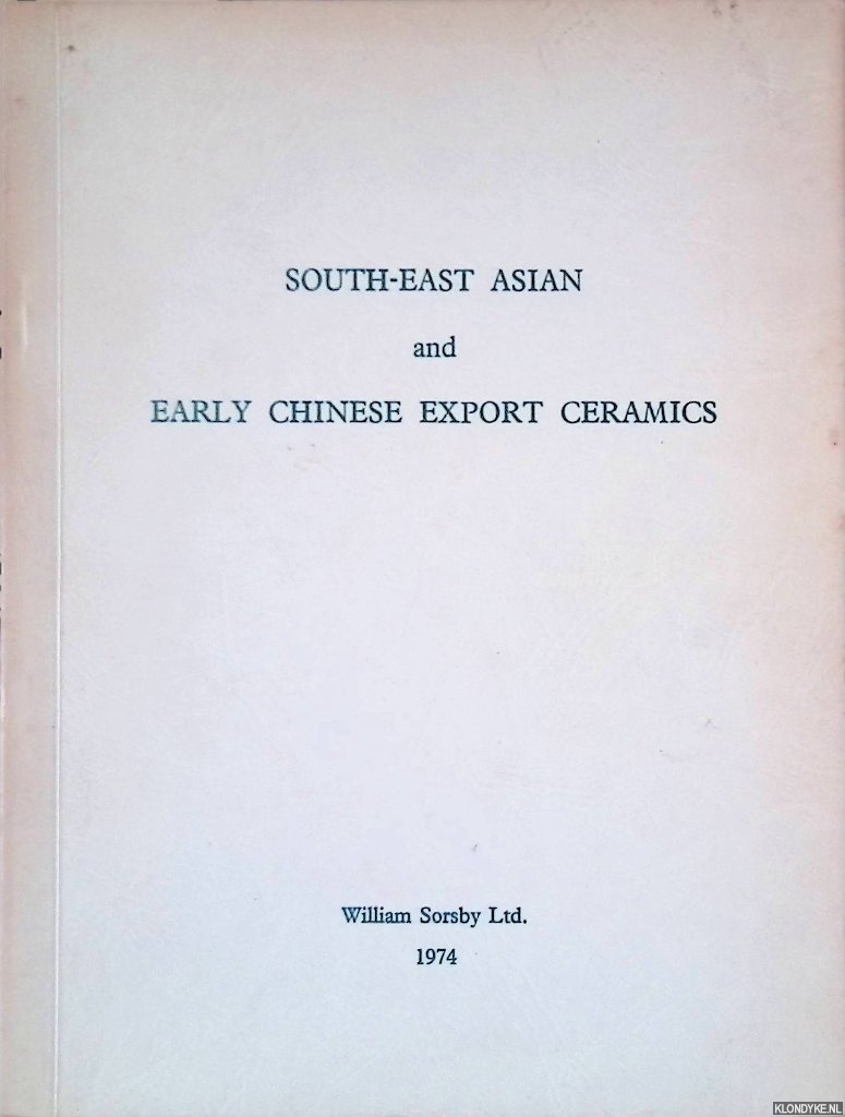 Sorsby, William - South-East Asian and Early Chinese Export Ceramics