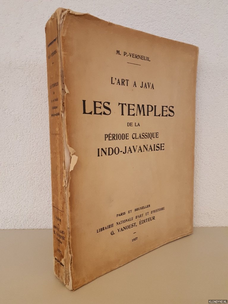 Verneuil, M.P. - L'art a Java: les temples de la priode classique Indo-Javanaise