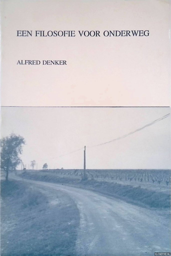 Denker, Alfred - Filosofie voor onderweg: Een boek voor iedereen en niemand