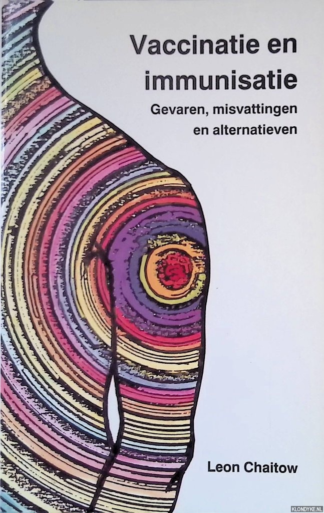 Chaitow, Leon - Vaccinatie en Immunisatie: Gevaren, misvattingen en alternatieven