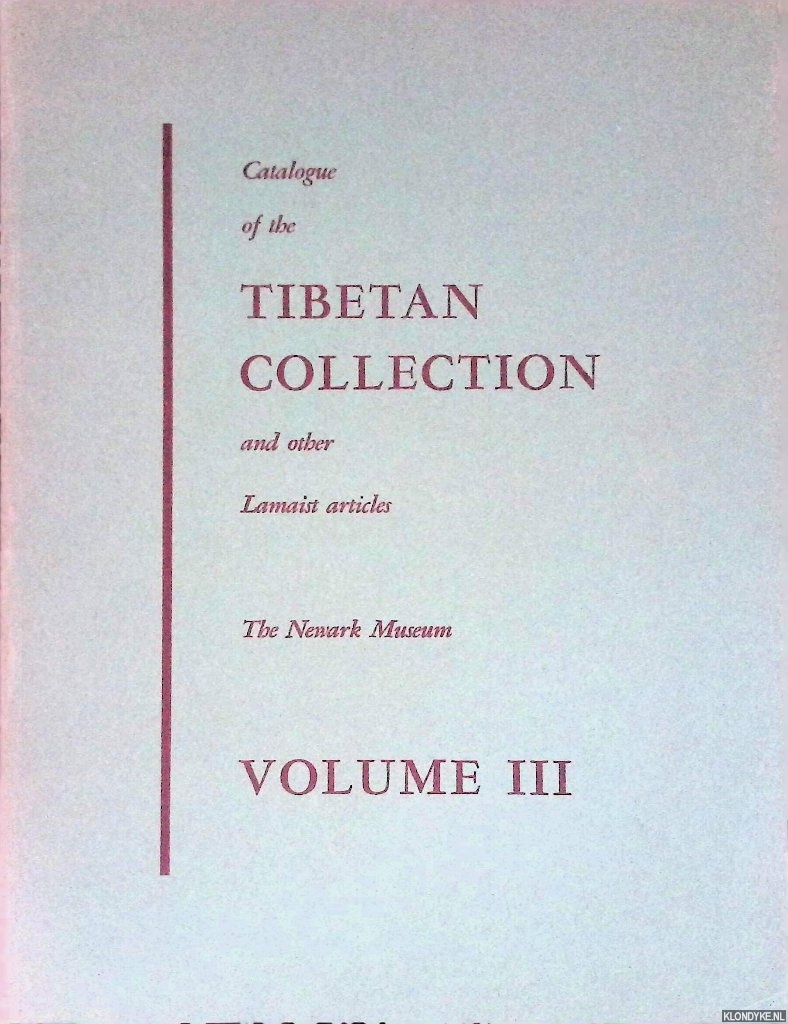 Olson, Eleanor - and others - Catalogue of the Tibetan collection and other Lamaist articles in The Newark Museum: Volume III: Images and Molds - Paintings; Writing and Printing Equipment; Books - Seals and Documents