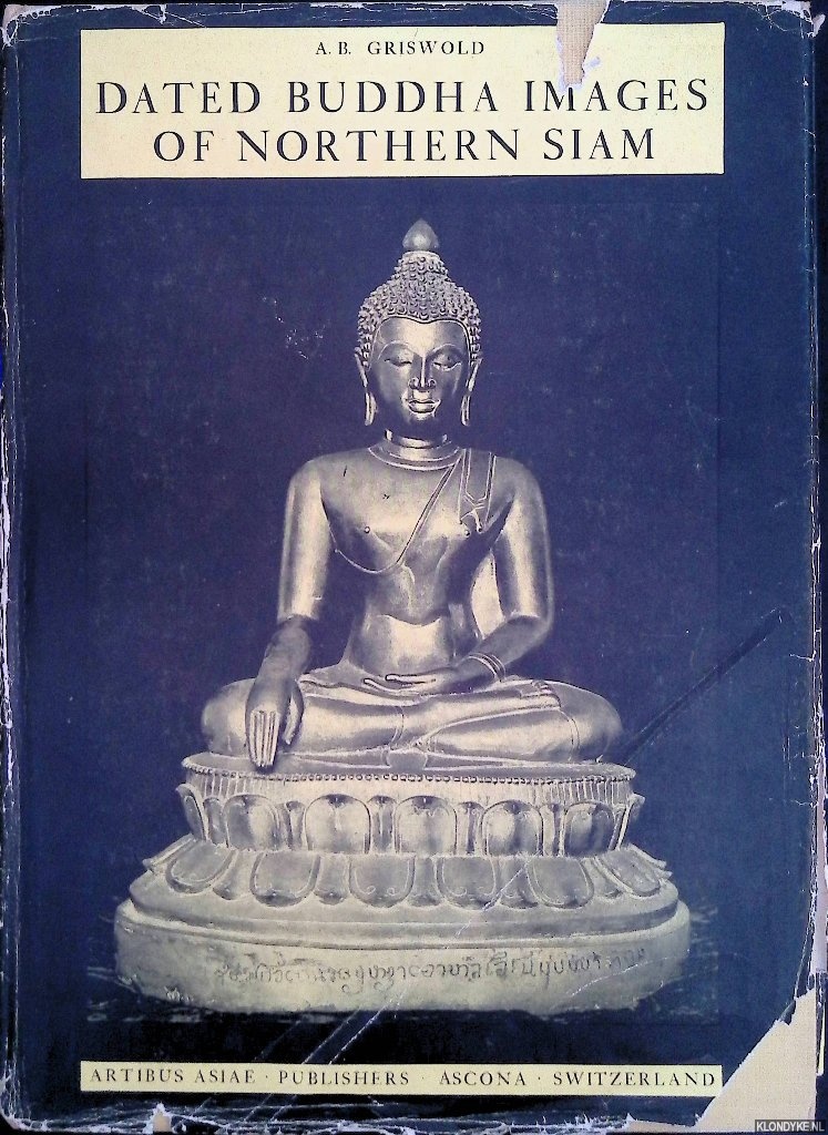 Griswold, A.B. - Dated Buddha Images of Northern Siam
