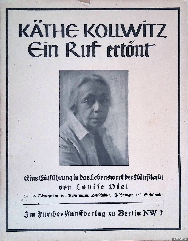 Diel, Luise - Kthe Kollwitz: ein Ruf ertnt