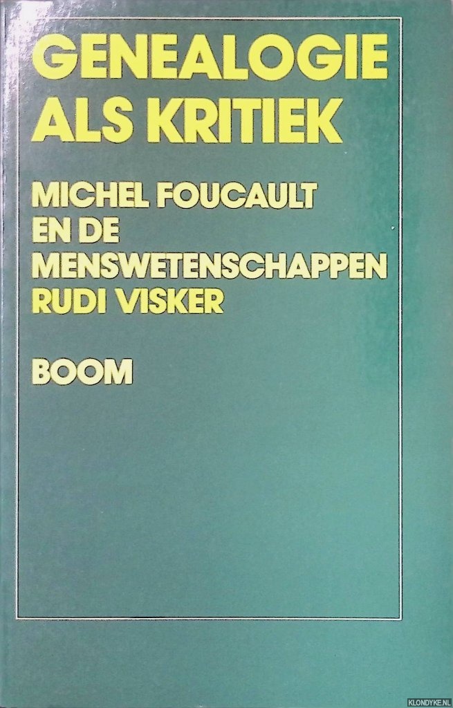 Visker, Rudi - Genealogie als kritiek: Michel Foucault en de menswetenschappen