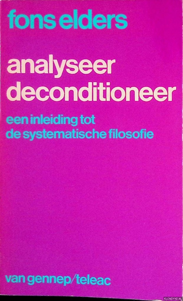 Elders, Fons - Analyseer - Deconditioneer: Een inleiding tot de systematische filosofie