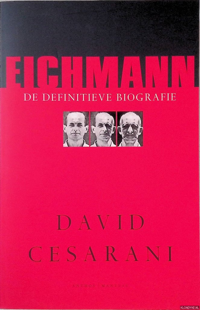 Cesarani, David - Eichmann: De definitieve biografie