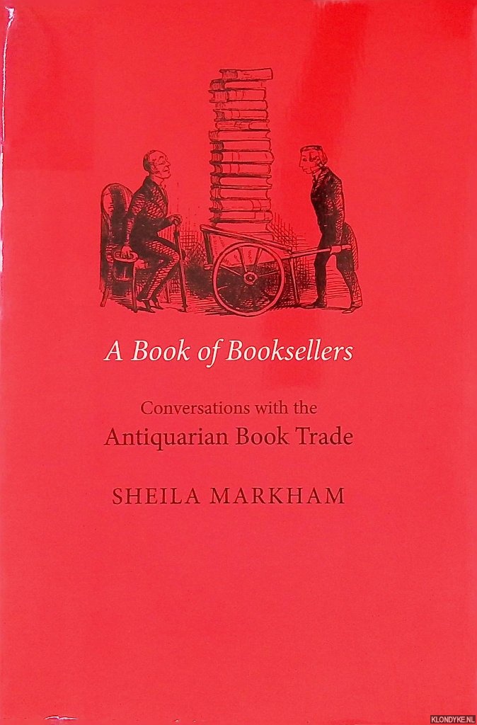 Sheila Markham - A Book of Booksellers: Conversations with the Antiquarian Book Trade, 1991-2003