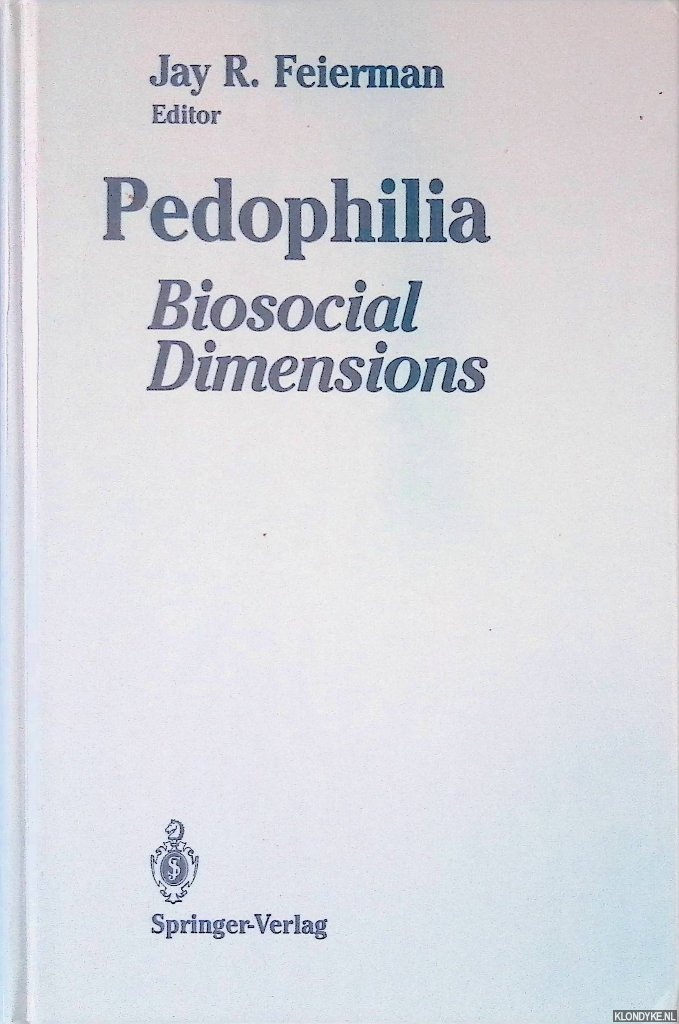 Feierman, Jay R. (editor) - Pedophilia: Biosocial Dimensions