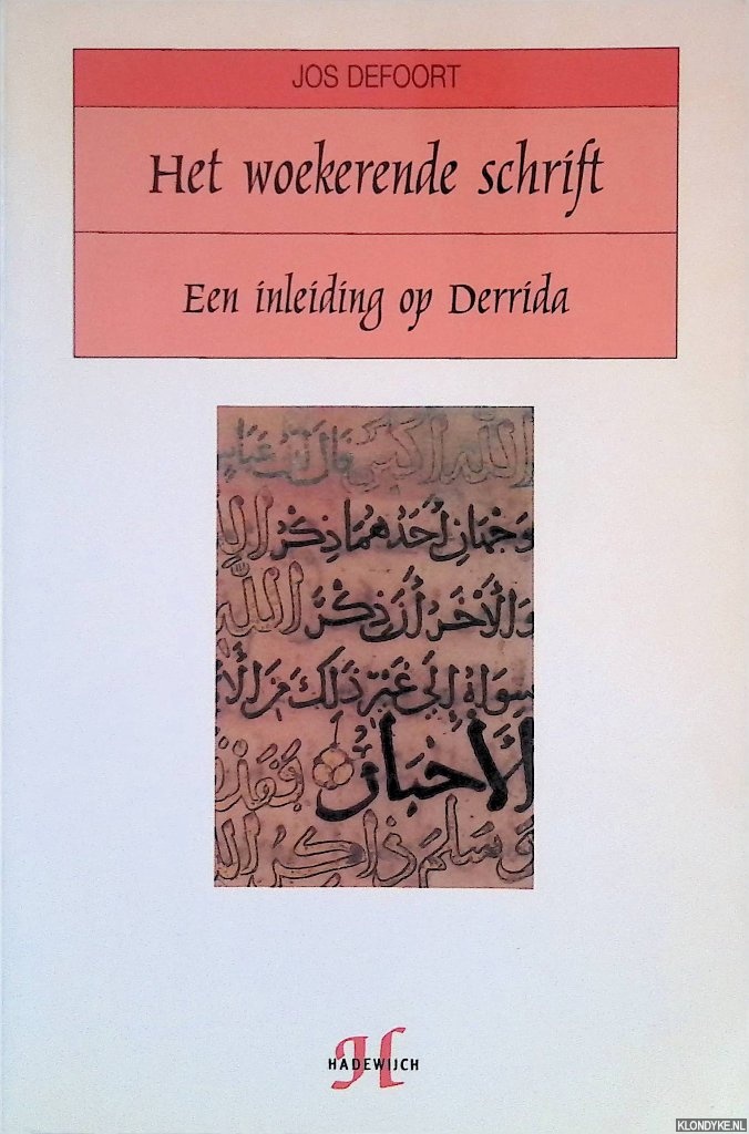 Defoort, Jos - Het woekerende schrift: Een inleiding op Derrida
