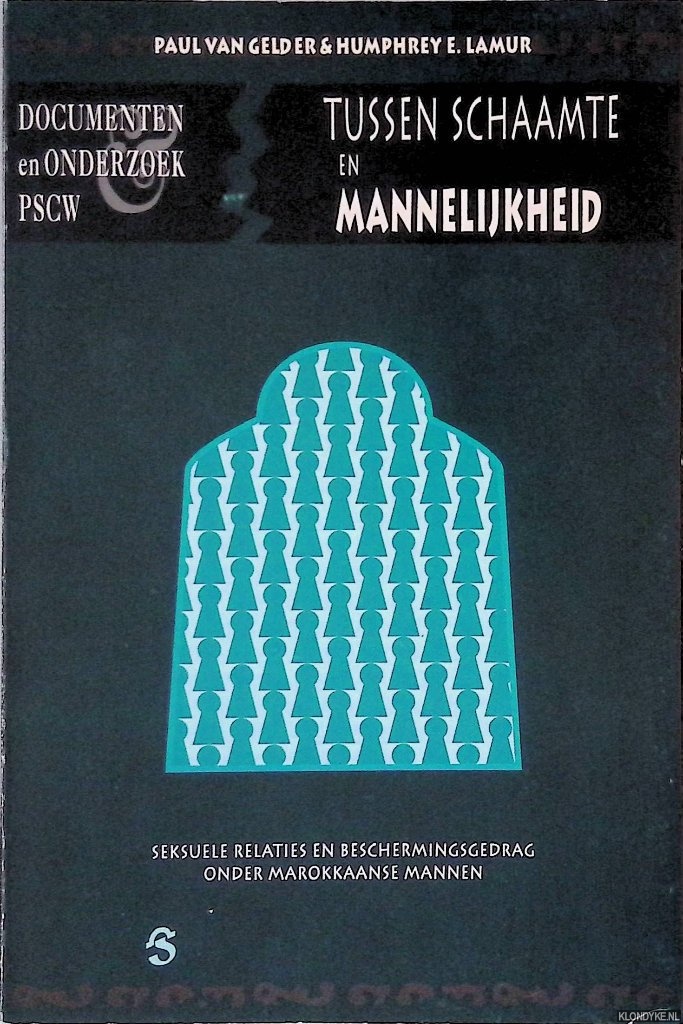 Gelder, Paul van & Humphrey E.Lamur - Tussen schaamte en mannelijkheid: Seksuele relaties en beschermingsgedrag onder Marokkaanse mannen