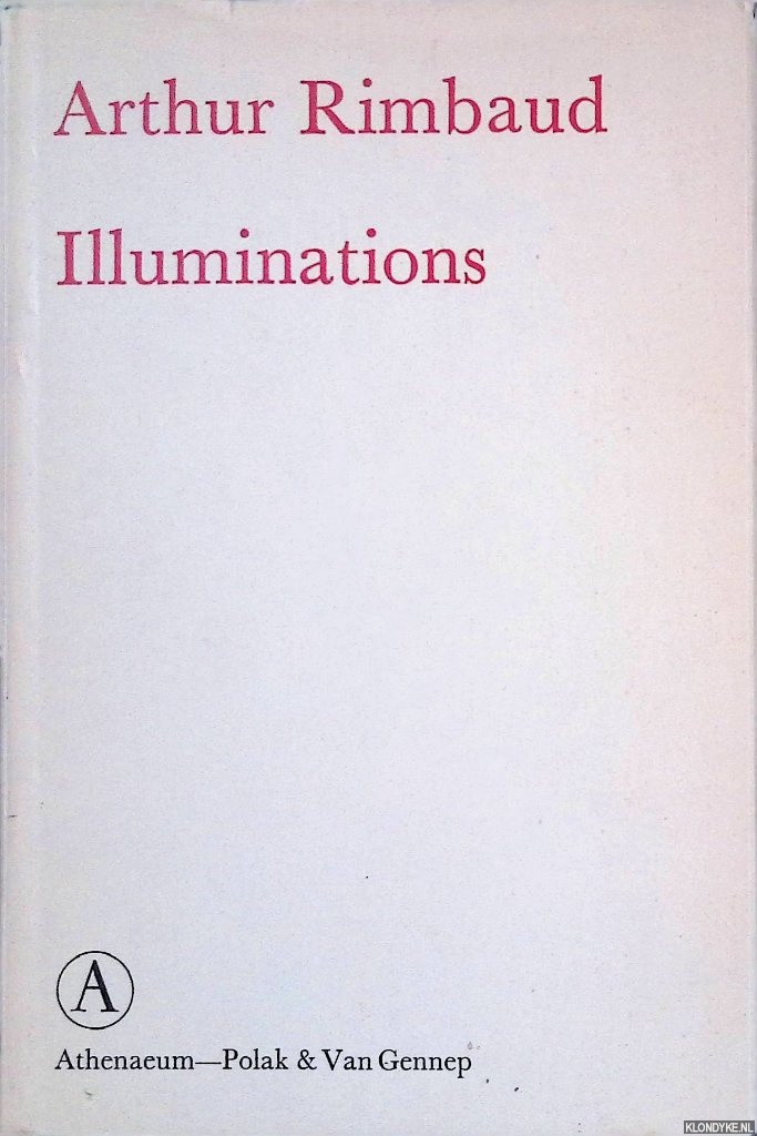 Rimbaud, Arthur - Illuminations: Vertaald door Hans van Pinxteren