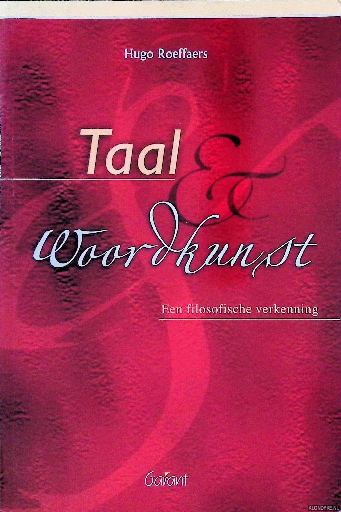 Roeffaers, Hugo - Taal en woordkunst: een filosofische verkenning