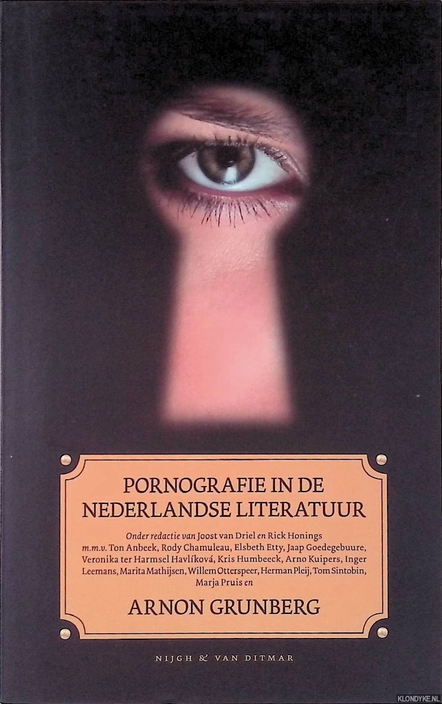 Driel, Joost van & Rick Honings (redactie) & Arnon Grunberg - Pornografie in de Nederlandse literatuur
