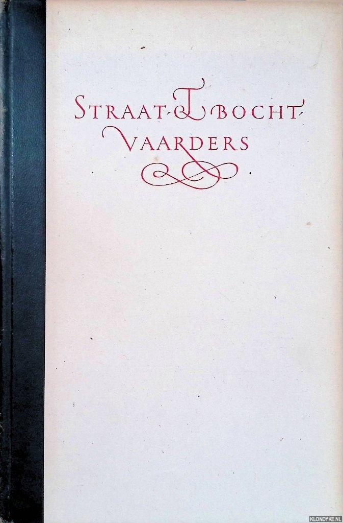 Vries, David Pietersz de - Straat- en bochtvaarders: zijnde het korte historiael ende journaels aenteyckeninge van drie voyagiens