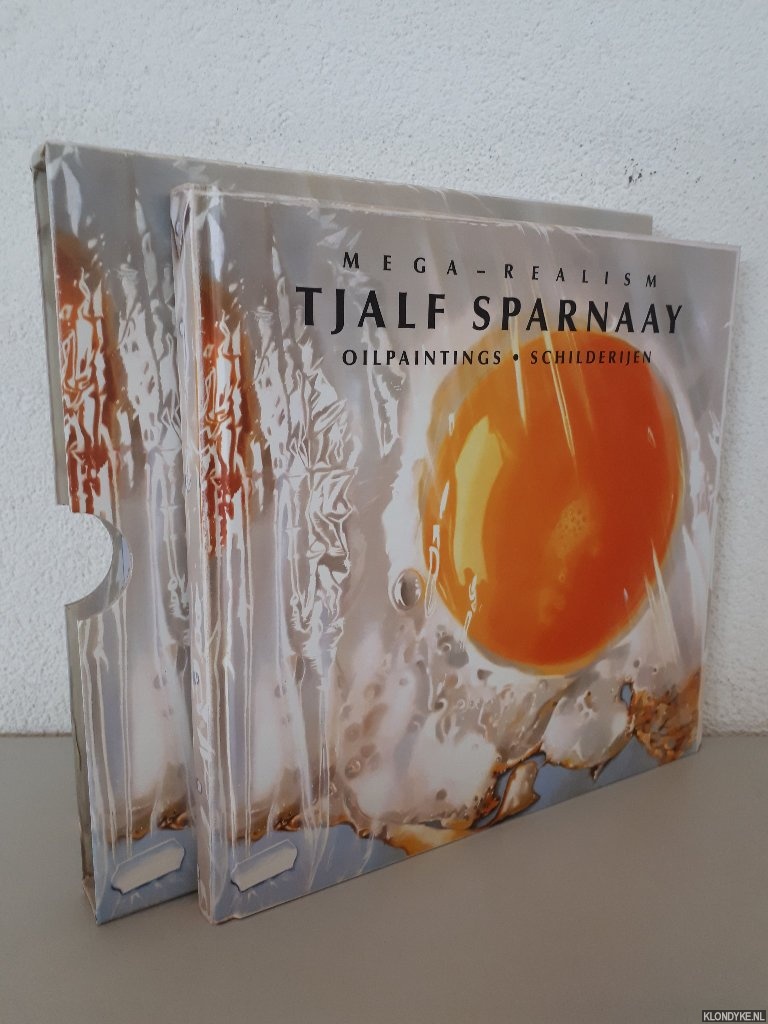Spits, Jenny & Paul Baars & Edwin Stolp - Tjalf Sparnaay: Mega-realism: Oilpaintings = Schilderijen *SIGNED*