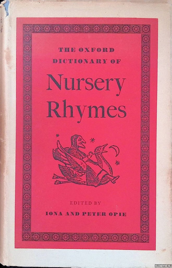 Opie, Iona & Peter Opie - The Oxford Dictionary of Nursery Rhymes