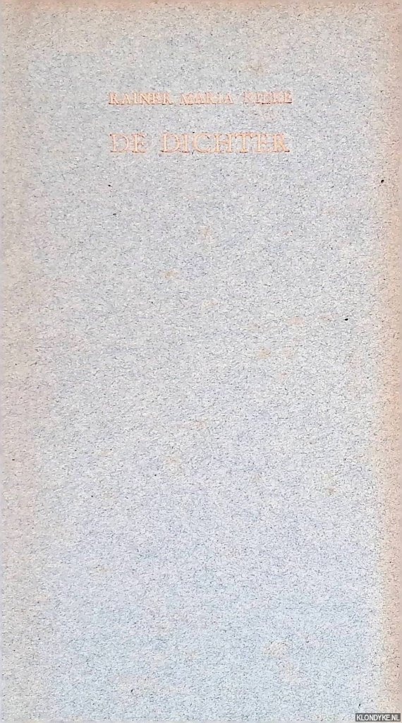 Rilke, Rainer Maria - De dichter