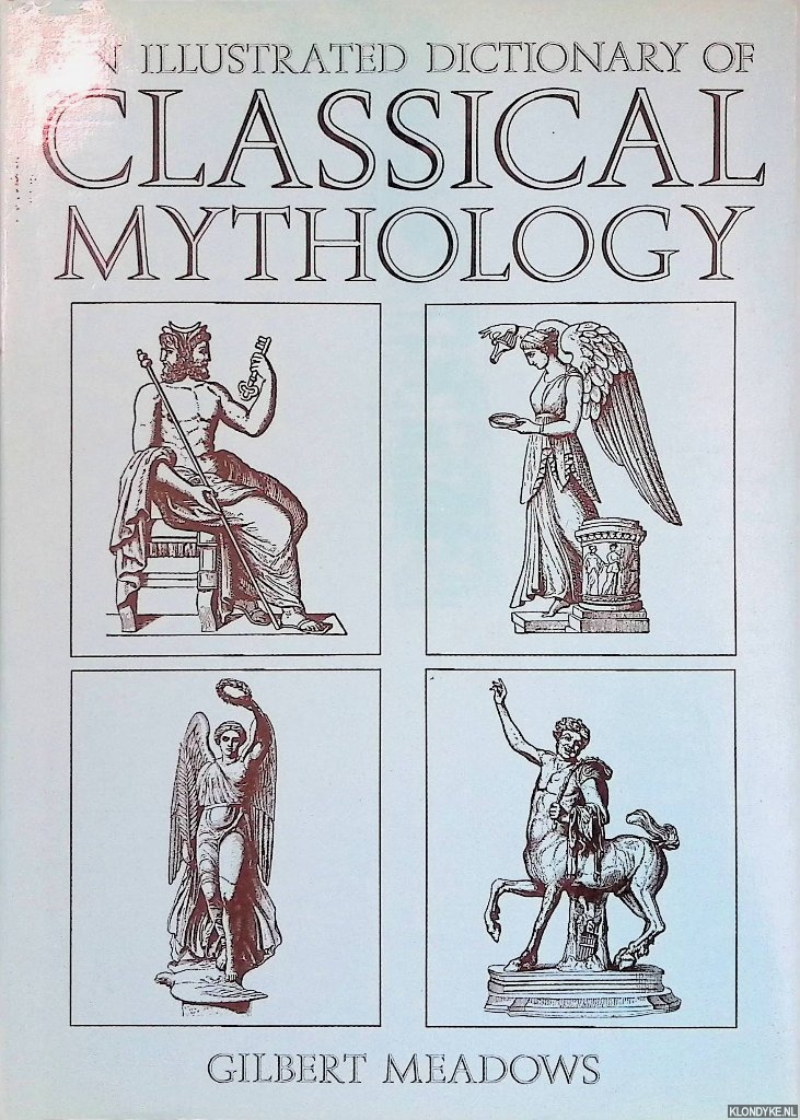 Meadows, Gilbert - An Illustrated Dictionary of Classical Mythology