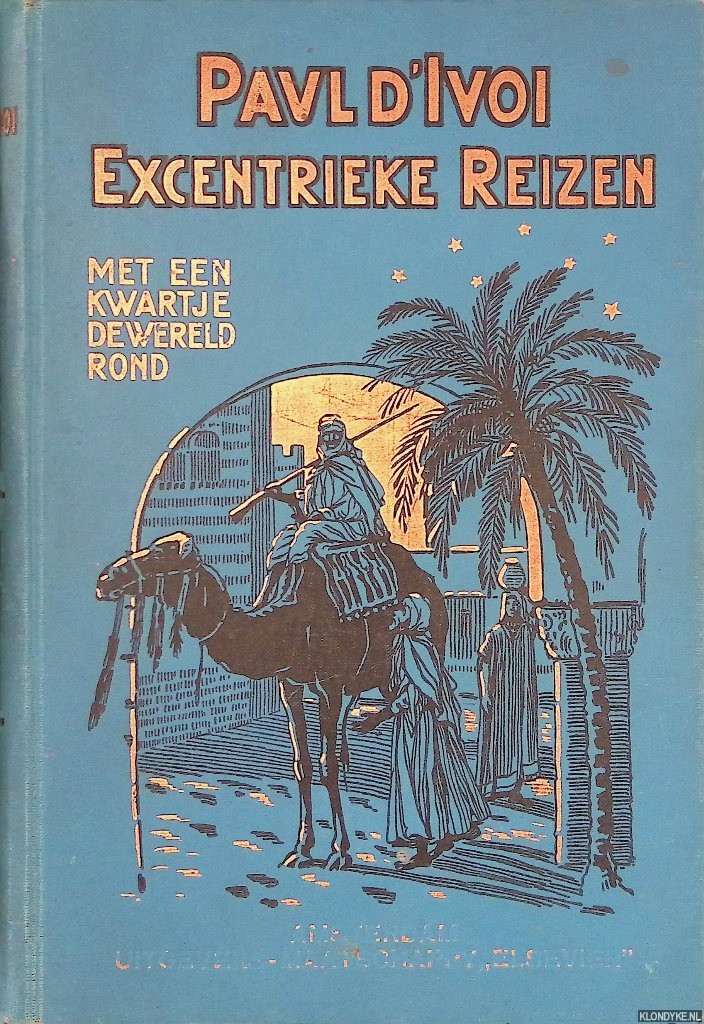 Ivoi, Paul d' - Excentrieke reizen: Met een kwartje de wereld rond