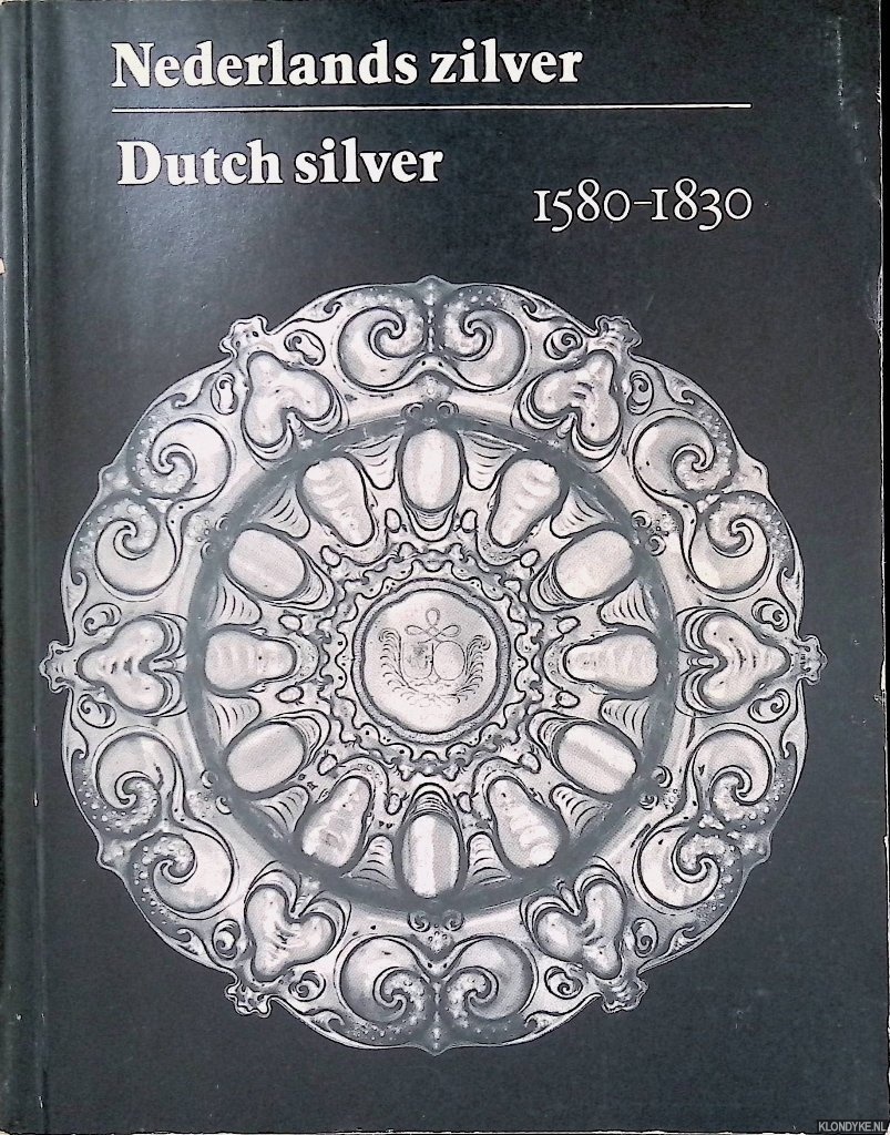 Blaauwen, A.L. den - Nederlands zilver 1580-1830 = Dutch Silver 1580-1830