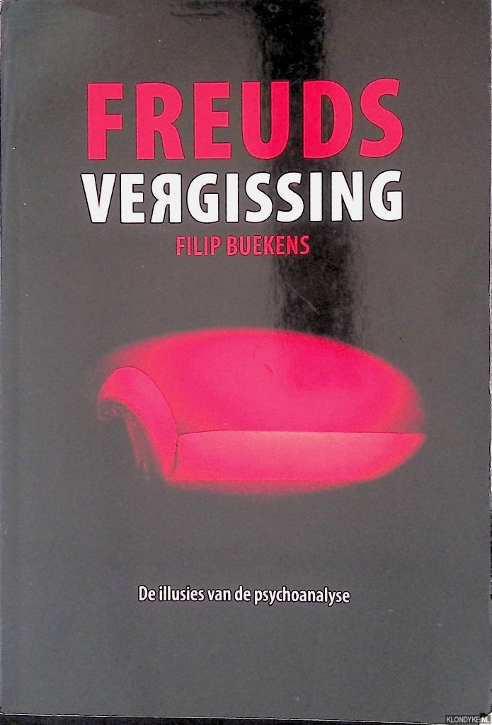 Buekens, Filip - Freuds vergissing: De illusies van de psychoanalyse
