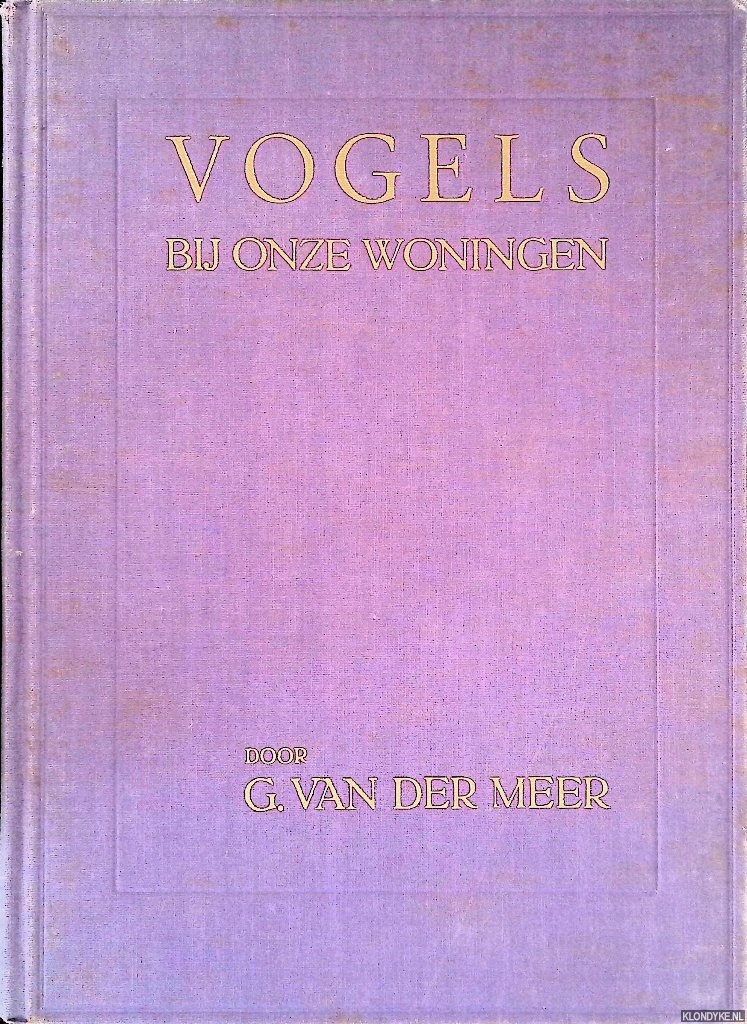 Meer, G. van der - Vogels bij onze woningen