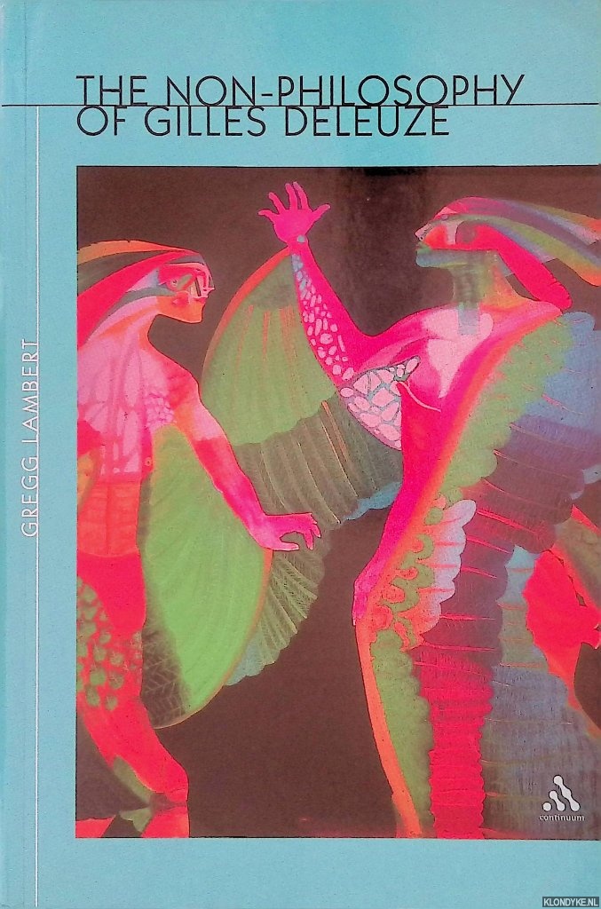 Lambert, Gregg - The Non-Philosophy of Gilles Deleuze